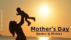 Read more about the article Mother’s Day: Quotes & History