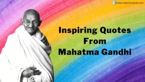 Read more about the article 101+ Inspiring Mahatma Gandhi Quotes That Will Motivate You