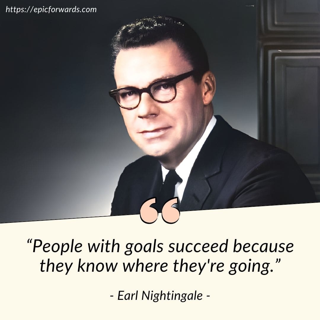 Mastering Success Earl Nightingale's Quotes To Live By Epic Forwards