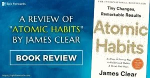 Read more about the article Unleashing Potential: A Review of “Atomic Habits” by James Clear